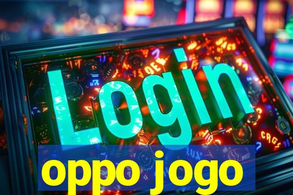 oppo jogo